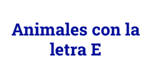 Animales con la letra E - 1Lista.com