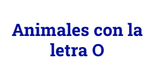 Animales con la letra O