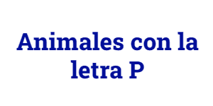 Animales con la letra P