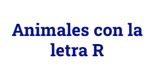 Animales con la letra R