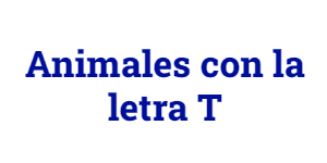 Animales con la letra T