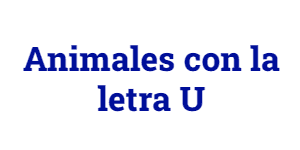 Animales con la letra U