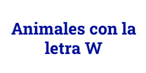 Animales con la letra W - 1Lista.com