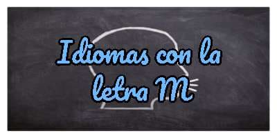 Idiomas con la letra M