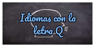 Idiomas con la letra Q