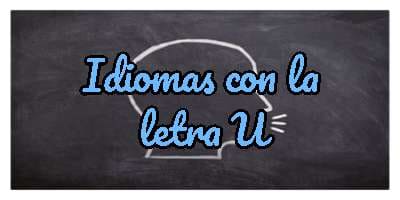 Idiomas con U