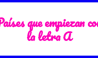 Países con que empiezan con la letra A