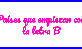 Países con que empiezan con la letra B