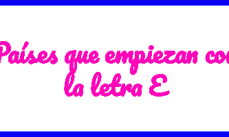 Países con que empiezan con la letra E