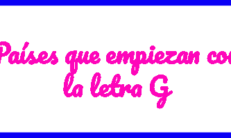 Países con que empiezan con la letra G