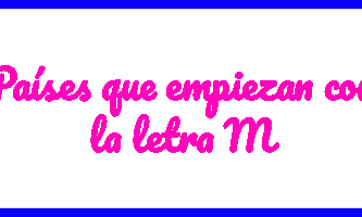 Países con que empiezan con la letra M