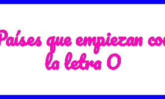 Países con que empiezan con la letra O