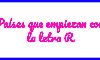 Países con que empiezan con la letra R