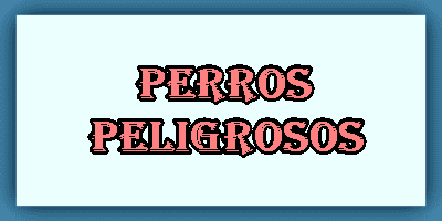 Razas de perros peligrosos